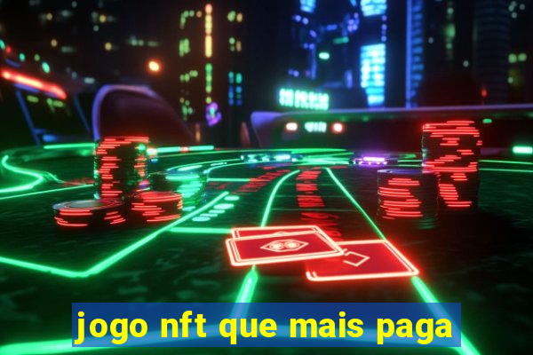 jogo nft que mais paga